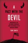 A Pact with the Devil : Washington's Bid for World Supremacy and the Betrayal of the American Promise - Book