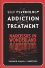 The Self Psychology of Addiction and its Treatment : Narcissus in Wonderland - Book