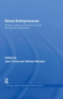 Street Entrepreneurs : People, Place, & Politics in Local and Global Perspective - Book