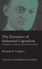 Dynamics of Industrial Capitalism : Schumpeter, Chandler, and the New Economy - Book