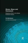 Shoes, Glues and Homework : Dangerous Work in the Global Footwear Industry - Book