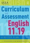 Curriculum and Assessment in English 11 to 19 : A Better Plan - Book