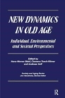 New Dynamics in Old Age : Individual, Environmental and Societal Perspectives - Book