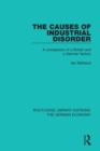 The Causes of Industrial Disorder : A Comparison of a British and a German Factory - Book