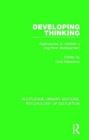 Developing Thinking : Approaches to Children's Cognitive Development - Book