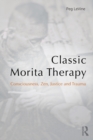 Classic Morita Therapy : Consciousness, Zen, Justice and Trauma - Book