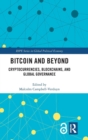 Bitcoin and Beyond : Cryptocurrencies, Blockchains, and Global Governance - Book