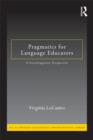 Pragmatics for Language Educators : A Sociolinguistic Perspective - Book
