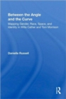 Between the Angle and the Curve : Mapping Gender, Race, Space, and Identity in Willa Cather and Toni Morrison - Book