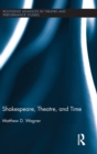 Shakespeare, Theatre, and Time - Book