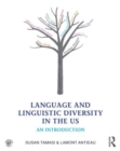 Language and Linguistic Diversity in the US : An Introduction - Book