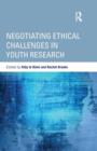Negotiating Ethical Challenges in Youth Research - Book