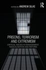 Prisons, Terrorism and Extremism : Critical Issues in Management, Radicalisation and Reform - Book