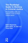 The Routledge Guide to Working in Criminal Justice : Employability skills and careers in the Criminal Justice sector - Book
