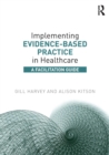 Implementing Evidence-Based Practice in Healthcare : A Facilitation Guide - Book
