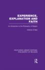 Experience, Explanation and Faith : An Introduction to the Philosophy of Religion - Book