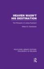 Heaven Wasn't His Destination : The Philosophy of Ludwig Feuerbach - Book
