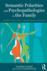 Semantic Polarities and Psychopathologies in the Family : Permitted and Forbidden Stories - Book