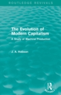 The Evolution of Modern Capitalism (Routledge Revivals) : A Study of Machine Production - Book