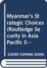 Myanmar's Strategic Choices - Book