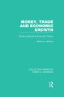 Money, Trade and Economic Growth : Survey Lectures in Economic Theory - Book