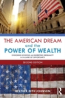 The American Dream and the Power of Wealth : Choosing Schools and Inheriting Inequality in the Land of Opportunity - Book