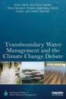 Transboundary Water Management and the Climate Change Debate - Book