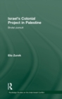 Israel's Colonial Project in Palestine : Brutal Pursuit - Book