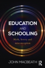 Education and Schooling : Myth, heresy and misconception - Book