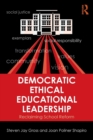Democratic Ethical Educational Leadership : Reclaiming School Reform - Book