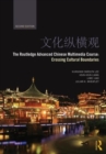 The Routledge Advanced Chinese Multimedia Course : Crossing Cultural Boundaries - Book