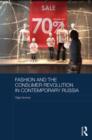 Fashion and the Consumer Revolution in Contemporary Russia - Book