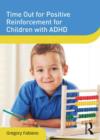 Time Out for Positive Reinforcement for Children with ADHD - Book
