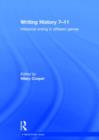 Writing History 7-11 : Historical writing in different genres - Book