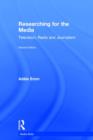 Researching for the Media : Television, Radio and Journalism - Book