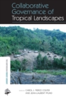 Collaborative Governance of Tropical Landscapes - Book