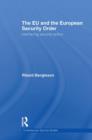 The EU and the European Security Order : Interfacing Security Actors - Book