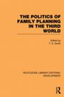 The Politics of Family Planning in the Third World - Book