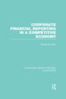 Corporate Financial Reporting in a Competitive Economy (RLE Accounting) - Book