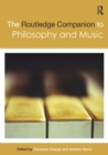 The Routledge Companion to Philosophy and Music - Book