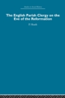 The English Parish Clergy on the Eve of the Reformation - Book
