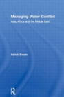 Managing Water Conflict : Asia, Africa and the Middle East - Book