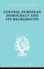 Central European Democracy and its Background : Economic and Political Group Organizations - Book