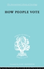 How People Vote : A Study of Electoral Behaviour in Greenwich - Book