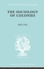 The Sociology of the Colonies [Part 1] : An Introduction to the Study of Race Contact - Book