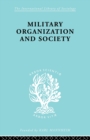 Military Organization and Society - Book