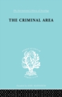 The Criminal Area : A Study in Social Ecology - Book