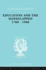 Education and the Handicapped 1760 - 1960 - Book