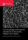 The Routledge International Handbook of Education, Religion and Values - Book