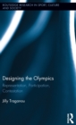 Designing the Olympics : Representation, Participation, Contestation - Book